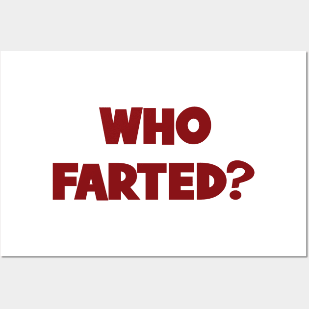 Who Farted? | Who Farted | Revenge of the Nerds  | Curtis Armstrong Wall Art by japonesvoador